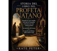 STORIA DEL LIBRO DEL PROFETA NATANO:: Annali di corte inediti, ciò che le Cronache citavano ma non conservavano, la coscienza del trono, la parola profetica nelle stanze reali