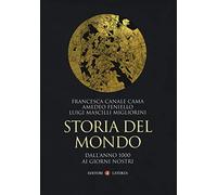 Storia del mondo. Dall'anno 1000 ai giorni nostri
