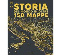Storia del mondo in oltre 150 mappe