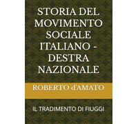 STORIA DEL MOVIMENTO SOCIALE ITALIANO - DESTRA NAZIONALE: IL TRADIMENTO DI FIUGGI