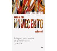 Storia del Novecento. Dalla prima guerra mondiale alla grande depressione (1914-1929). Volume 1