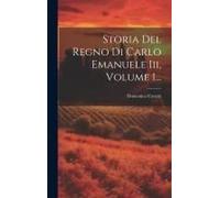 Storia Del Regno Di Carlo Emanuele Iii, Volume 1...