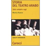 Storia del teatro arabo. Dalla nahdah a oggi