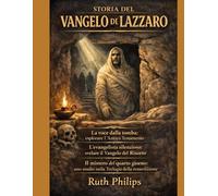 STORIA DEL VANGELO DI LAZZARO: La voce dalla tomba: esplorare l'Antico Testamento L'evangelista silenzioso: svelare il Vangelo del Risorto Il mistero del quarto giorno: uno studio sulla teologia della