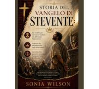 STORIA DEL VANGELO DI STEVENTE:: Un modello per i lavoratori moderni che affrontano l'opposizione. La grazia che abbonda anche negli ultimi istanti. La verità detta quando le menzogne riempiono l'aula