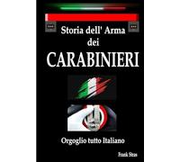 Storia dell’Arma dei Carabinieri: Orgoglio tutto Italiano
