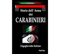 Storia dell’Arma dei Carabinieri: Orgoglio tutto Italiano