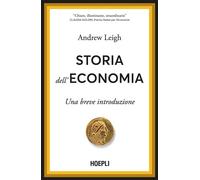 Storia dell’economia Una breve introduzione - Andrew Leigh - Hoepli - ebook (ePub) - Livre