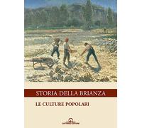 Storia della Brianza. Le culture popolari (Vol. 5)