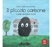 Storia della buona notte: Il piccolo carbone: Dolce libro illustrato per bambini a partire da 2 anni, libri per bambini piccolo, leggere ad alta voce