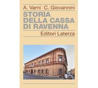 Storia della Cassa di Risparmio di Ravenna. Nuova ediz.