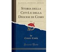 Storia della Città e della Diocesi di Como, Vol. 2 (Classic Reprint)