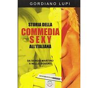 Storia della commedia sexy all’italiana. Da Sergio Martino a Nello Rossati (Vol. 1)