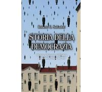 STORIA DELLA DEMOCRAZIA: Il Centro ed Epicentro del Dibattito della Filosofia Politica del '900