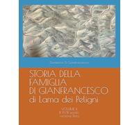 STORIA DELLA FAMIGLIA DI GIANFRANCESCO di Lama dei Peligni: VOLUME II Il XVIII secolo versione Beta