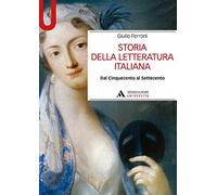 Storia della letteratura italiana. Dal Cinquecento al Settecento