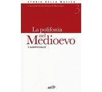 Storia della musica. La polifonia nel Medioevo (Vol. 3)