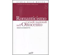 Storia della musica. Romanticismo e scuole nazionali nell'Ottocento (Vol. 8)