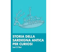 STORIA DELLA SARDEGNA ANTICA PER CURIOSI: Indizi di una storia dimenticata