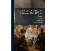 Storia Della Svizzera Italiana Dal 1797 Al 1802...