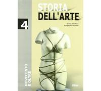 Storia dell'arte. Per le Scuole superiori. Il Novecento (Vol. 4)
