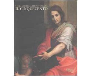 Storia delle Arti in Toscana. Il Cinquecento.