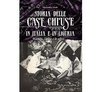 Storia delle case chiuse in Italia e in Liguria. Wanda, Zaira e le altre...