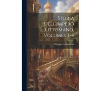Storia Dell'impero Ottomano, Volumes 3-4