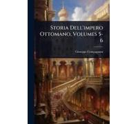 Storia Dell'impero Ottomano, Volumes 5-6