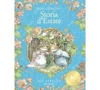 Storia D'estate. I Racconti Di Boscodirovo. Ediz. A Colori. Ediz. Deluxe