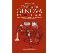 Storia di Genova in 100 strade - Fabrizio Càlzia - Newton Compton Editori - ebook (ePub) - Livre