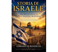 STORIA DI ISRAELE: Dai Regni Antichi alla Nazione Moderna
