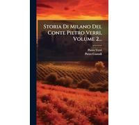 Storia Di Milano Del Conte Pietro Verri, Volume 2...