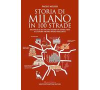 Storia di Milano in 100 strade
