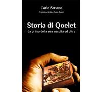 Storia di Qoelet: da prima della sua nascita e oltre