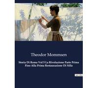 Storia Di Roma Vol 5 La Rivoluzione Parte Prima Fino Alla Prima Restaurazione Di Silla