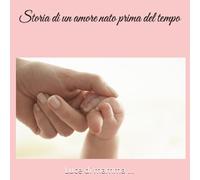 Storia di un amore nato prima del tempo