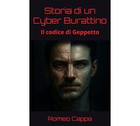 Storia di un Cyber Burattino: Il codice di Geppetto