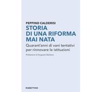Storia di una riforma mai nata. Quarant'anni di vani tentativi per rinnovare le istituzioni