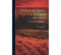 Storia Di Vasto, Cittla In Apruzzo Citeriore...