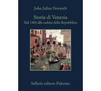 Storia di Venezia. Dal 1400 alla caduta della Repubblica