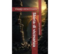 Storia di vicinanza: Viaggio verso il cuore