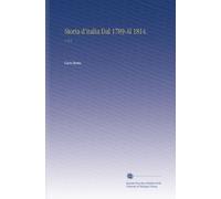 Storia d'italia Dal 1789-Al 1814.: V. 5-6 (Italian Edition)