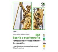 Storia e storiografia. Per la scuola del terzo millenio. Con Educazione civica. Per le Scuole superiori. Con e-book. Con espansione online. Dall'anno Mille alla Rivoluzione inglese (Vol. 1)