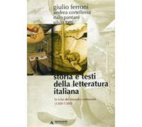 Storia e testi della letteratura italiana. La crisi del mondo comunale (1300-1380) (Vol. 2)