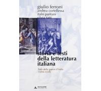 Storia e testi della letteratura italiana. L'età delle guerre d'Italia (1494-1559) (Vol. 4)