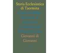 Storia Ecclesiastica di Taormina: Opera di Mons. Giovanni di Giovanni, Continuata da Petronio Grima