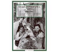Storia fotografica di Napoli (1985-1993). Dal «grande freddo» degli anni '80 alla svolta di Bassolino. Ediz. illustrata