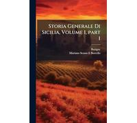 Storia Generale Di Sicilia, Volume 1, part 1