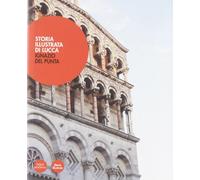 Storia illustrata di Lucca